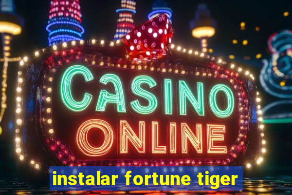 instalar fortune tiger